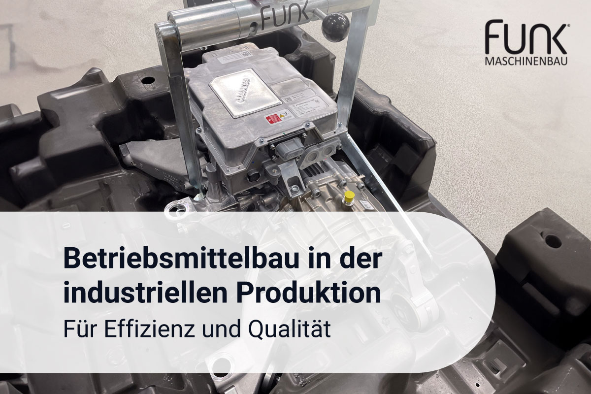 Betriebsmittelbau für eine effiziente Produktion